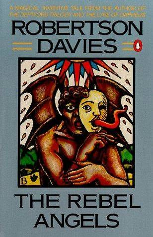 Robertson Davies The Rebel Angels The first book in the Cornish series 1981 - photo 1
