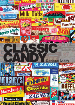 Darlene Lacey - Classic Candy: Americas Favorite Sweets, 1950-80