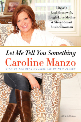 Caroline Manzo Let Me Tell You Something: Life as a Real Housewife, Tough-Love Mother, and Street-Smart Businesswoman