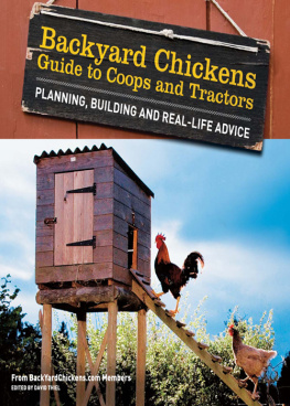 Members Members of Backyard Chickens.com - Backyard Chickens Guide to Coops and Tractors: Planning, Building, and Real-Life Advice