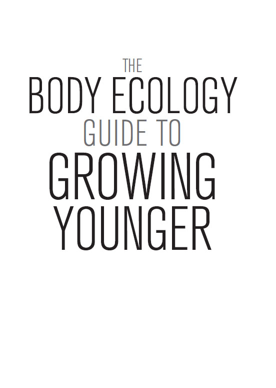 ALSO BY DONNA GATES THE BODY ECOLOGY DIET Recovering Your Health and - photo 1