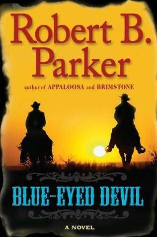 Robert B Parker Blue-Eyed Devil The fourth book in the Virgil Cole and Everett - photo 1