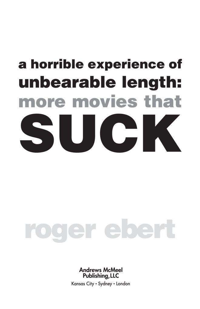 A Horrible Experience of Unbearable Length copyright 2012 by Roger Ebert All - photo 2