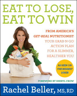 Rachel Beller - Eat to Lose, Eat to Win: Your Grab-n-Go Action Plan for a Slimmer, Healthier You
