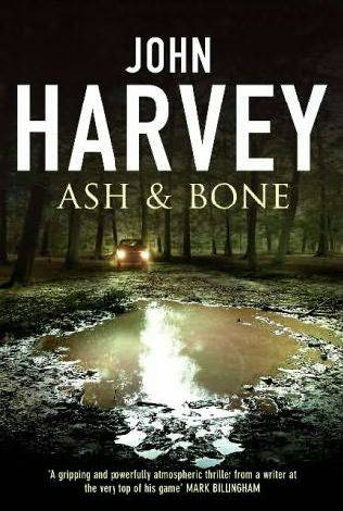 John Harvey Ash Bone A book in the Frank Elder series 2005 For Graham - photo 1