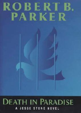 Robert B Parker Death in Paradise The third book in the Jesse Stone series - photo 1
