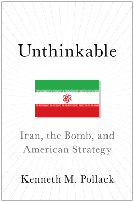 Kenneth Pollack - Unthinkable: Iran, the Bomb, and American Strategy
