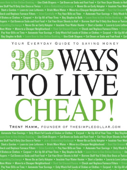 Trent Hamm 365 Ways to Live Cheap: Your Everyday Guide to Saving Money