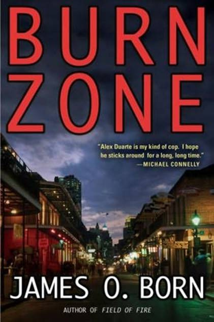 James O Born Burn Zone The second book in the Alex Duarte series 2008 To - photo 1