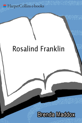 Brenda Maddox Rosalind Franklin: The Dark Lady of DNA