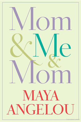 Maya Angelou - Mom & Me & Mom