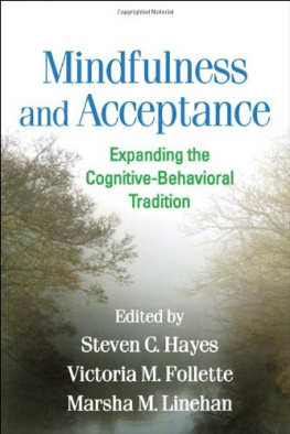 Steven C. Hayes - Mindfulness and Acceptance: Expanding the Cognitive-Behavioral Tradition