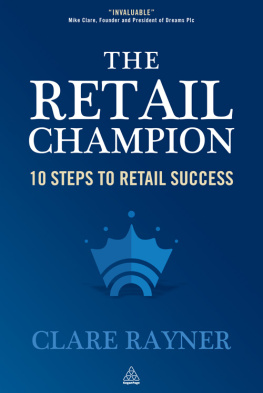 Clare Rayner The Retail Champion: 10 Steps to Retail Success