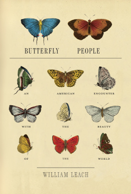 William R. Leach - Butterfly People: An American Encounter with the Beauty of the World