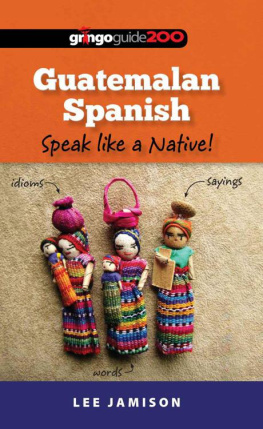 Lee Jamison Guatemalan Spanish: Speak like a Native!