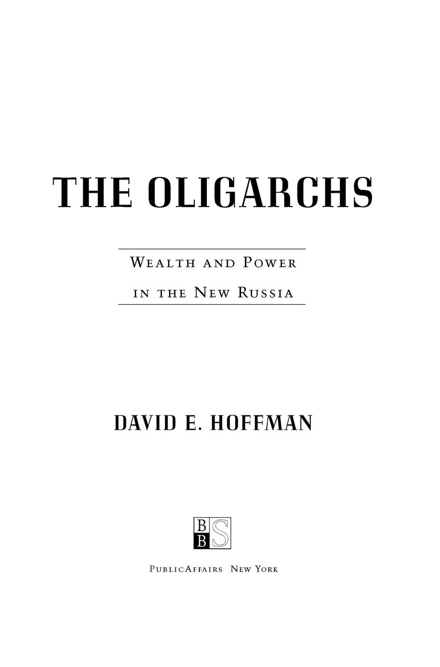 Table of Contents Praise for THE OLIGARCHS In terms of sheer drama its an - photo 2