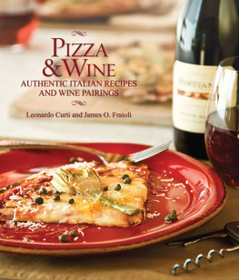 Leonardo Curti - Pizza & Wine: Authentic Italian Recipes and Wine Pairings