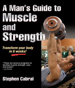 Stephen Cabral - Mans Guide to Muscle and Strength, A