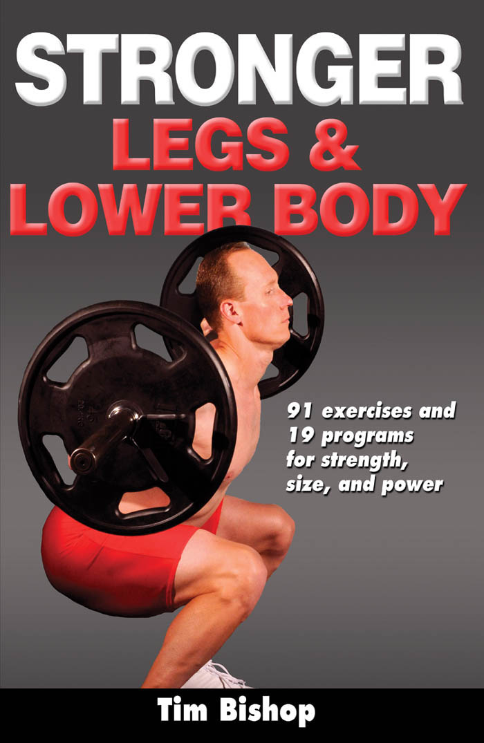 Stronger Legs Lower Body TIM BISHOP Human Kinetics Library of - photo 1