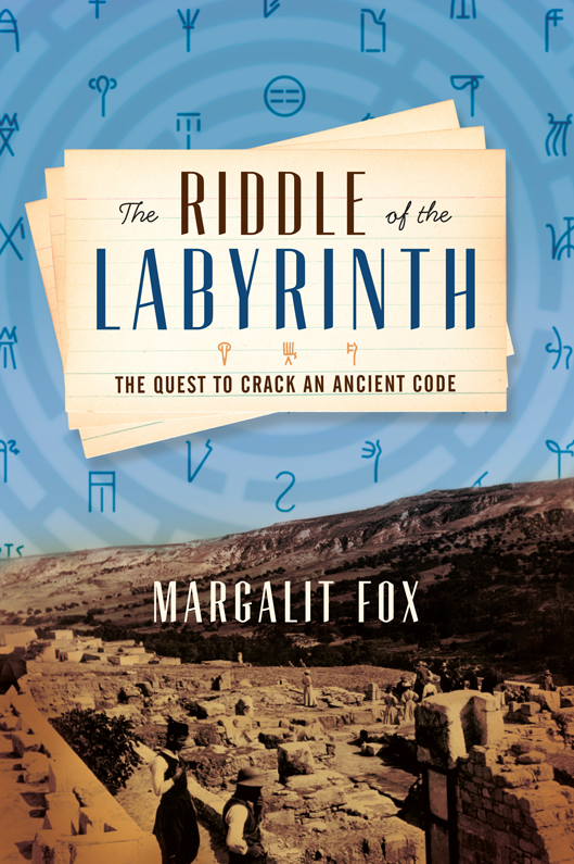 The Riddle of the Labyrinth The Quest to Crack an Ancient Code and the Uncovering of a Lost Civilisation - image 1