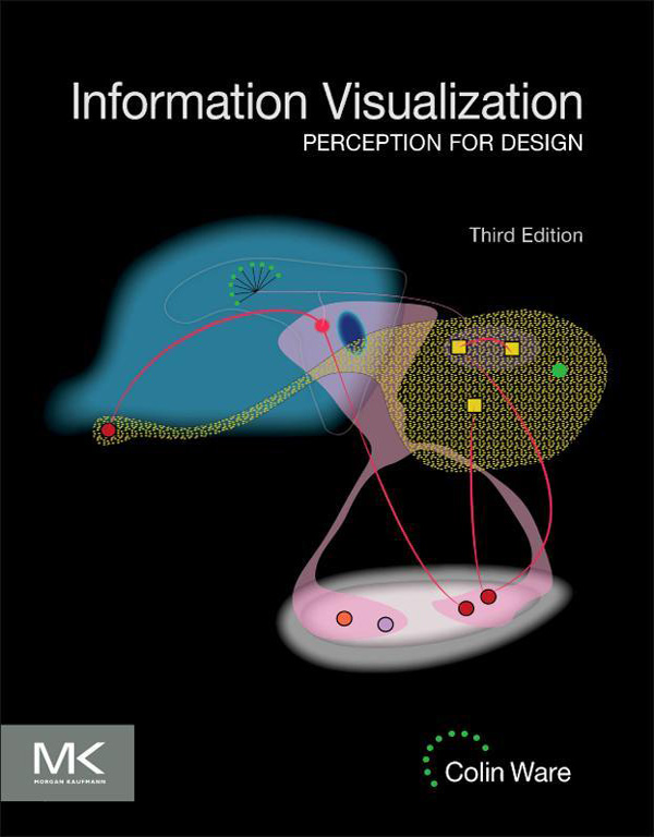 Information Visualization Perception for Design Third Edition Colin Ware - photo 1