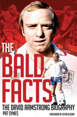 Pat Symes The Bald Facts: The Autobiography of David Armstrong