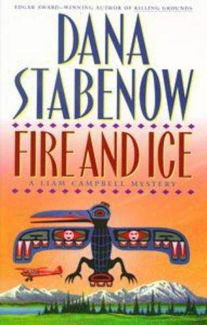 Dana Stabenow Fire And Ice The first book in the Liam Campbell series 1998 - photo 1