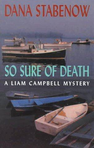 Dana Stabenow So Sure Of Death The second book in the Liam Campbell series - photo 1