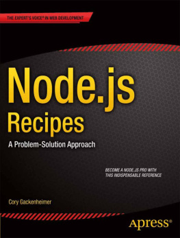 Cory Gackenheimer Node.js Recipes: A Problem-Solution Approach