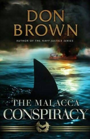 Don Brown The Malacca Conspiracy 2010 This novel is dedicated to my three - photo 1