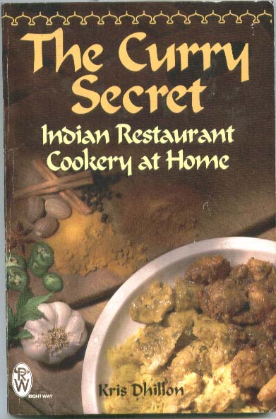 - The Curry Secret The Curry Secret Indian Restaurant Cookery at Home By - photo 1