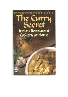 Kris Dhillon - The Curry Secret: Indian Restaurant Cookery at Home
