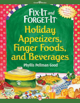 Phyllis Pellman Good - Fix-It and Forget-It Holiday Appetizers, Finger Foods, and Beverages