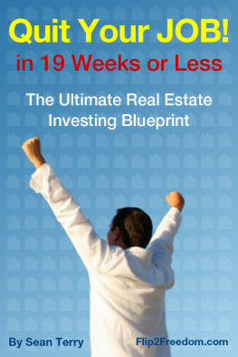 Sean Terry - The Ultimate Real Estate Investing Blueprint: How to Quit Your Job in 19 Weeks or Less
