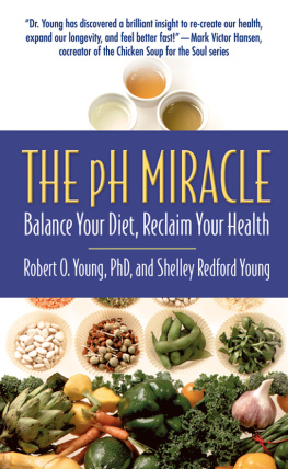 Robert O. Young - The pH Miracle: Balance Your Diet, Reclaim Your Health