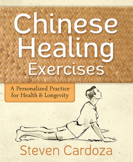 Steven Cardoza Chinese Healing Exercises: A Personalized Practice for Health & Longevity