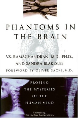 V. S. Ramachandran Phantoms in the Brain: Probing the Mysteries of the Human Mind