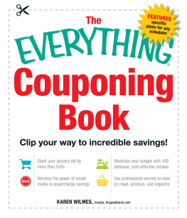 Karen Wilmes The Everything Couponing Book: Clip your way to incredible savings!