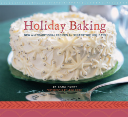 Sara Perry - Holiday Baking: New and Traditional Recipes for Wintertime Holidays