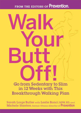 Sarah Lorge Butler - Walk Your Butt Off!: Go from Sedentary to Slim in 12 Weeks with This Breakthrough Walking Plan
