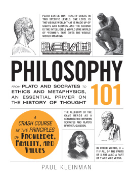 Paul Kleinman - Philosophy 101: From Plato and Socrates to Ethics and Metaphysics, an Essential Primer on the History of Thought