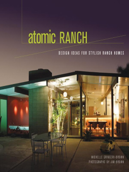 Michelle Gringeri-Brown - Atomic Ranch: Design Ideas for Stylish Ranch Homes