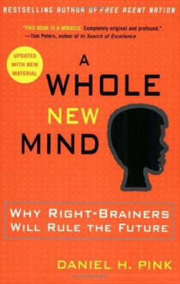 Daniel H. Pink - A Whole New Mind: Moving from the Information Age to the Conceptual Age