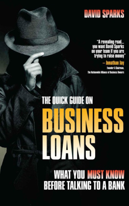 David SPARKS - The Quick Guide on Business Loans: What You Must Know Before Talking to a Bank