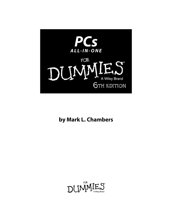 PCs All-in-One For Dummies 6th Edition Published by John Wiley Sons Inc - photo 2