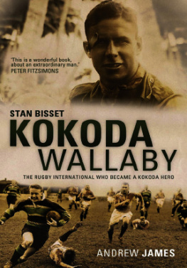 Andrew James Kokoda Wallaby: Stan Bisset: The Rugby International Who Became a Kokoda Hero