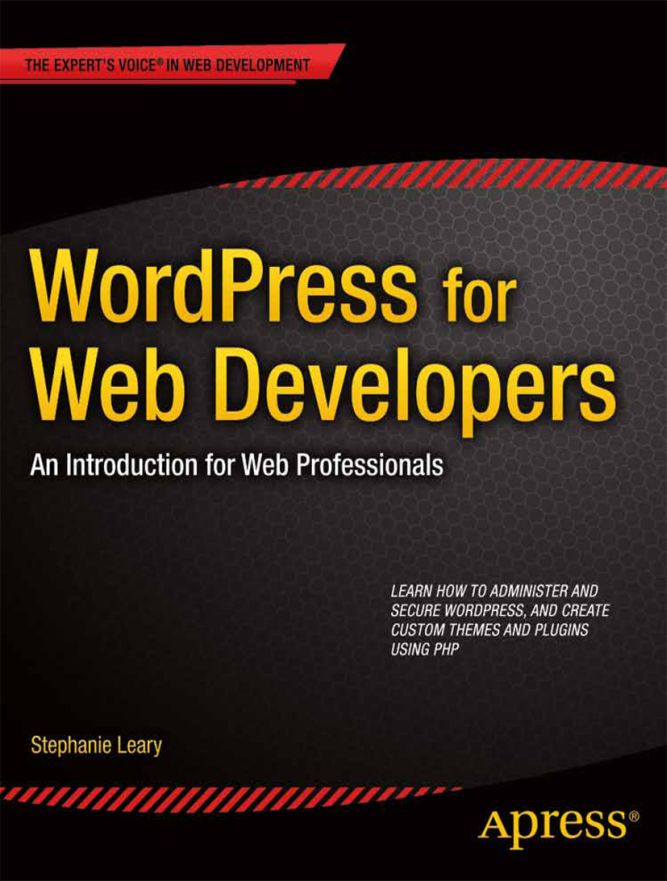 WordPress for Web Developers An Introduction for Web Professionals - image 1