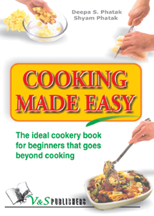 COOKING Made Easy Deepa S Phatak Shyam Phatak Published by - photo 1