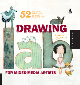 Carla Sonheim Drawing Lab for Mixed-Media Artists: 52 Creative Exercises to Make Drawing Fun