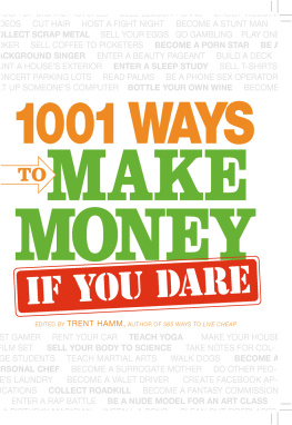 Trent Hamm 1001 Ways to Make Money If You Dare